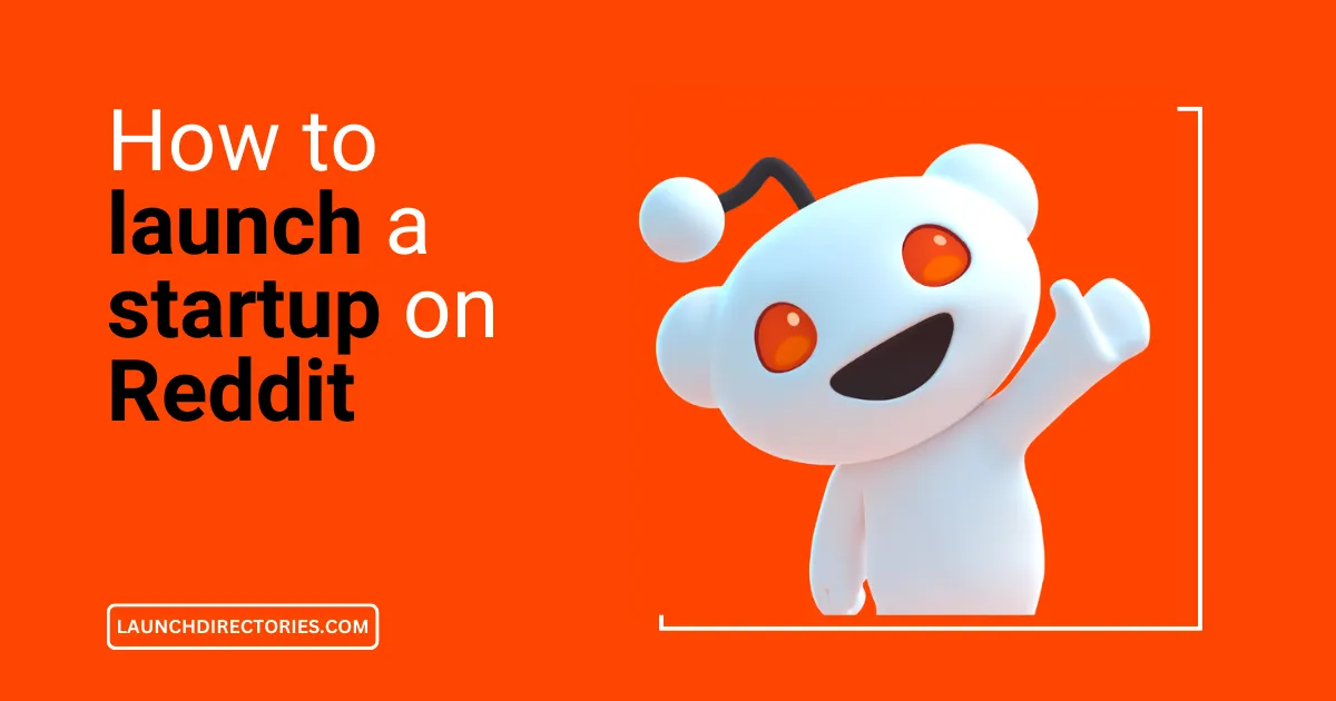 How to Launch a Startup on Reddit
