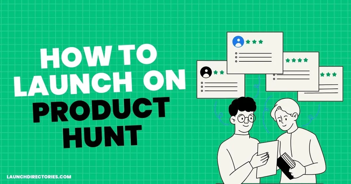 How to launch successfully on platforms like Product Hunt